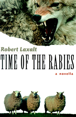 Time of the Rabies: A Novella by Robert Laxalt