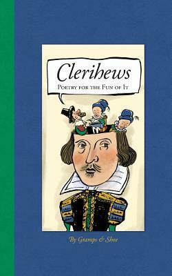 Clerihews: Poetry for the Fun of It by Gramps