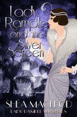 Lady Rample and the Silver Screen by Shea MacLeod