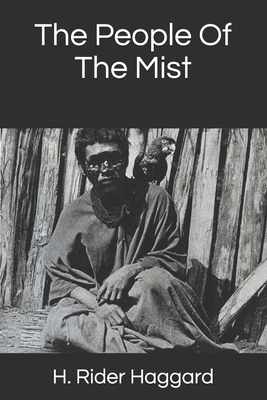 The People Of The Mist by H. Rider Haggard