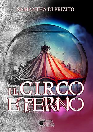 Il circo eterno by Samantha Di Prizito