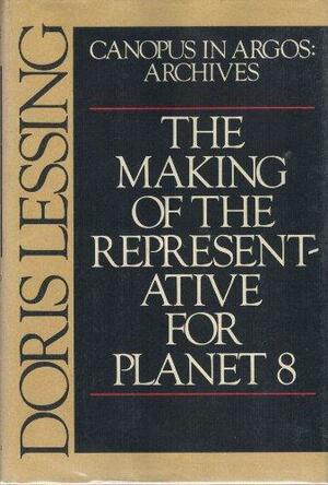 The Making of the Representative for Planet 8 by Doris Lessing