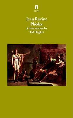 Phèdre by Ted Hughes, Ted Hughes