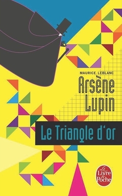 Le Triangle d'or by Maurice Leblanc