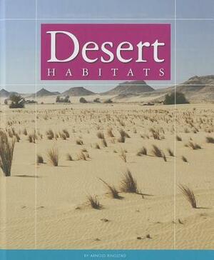 Desert Habitats by Arnold Ringstad