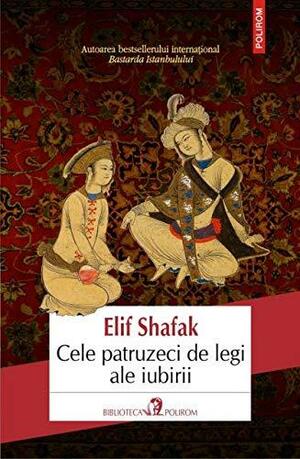 Cele patruzeci de legi ale iubirii by Elif Shafak