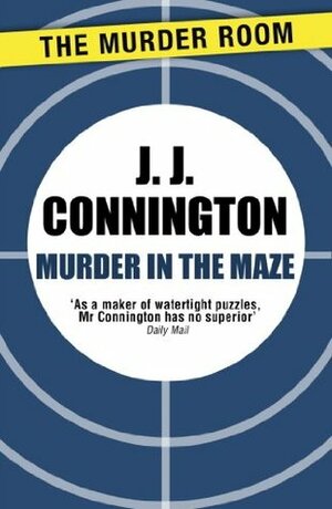 Murder in the Maze by J.J. Connington