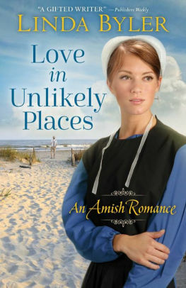 Love in Unlikely Places by Linda Byler
