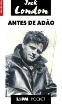 Antes de Adão by Jack London