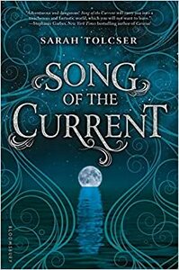 Song of the Current by Sarah Tolcser