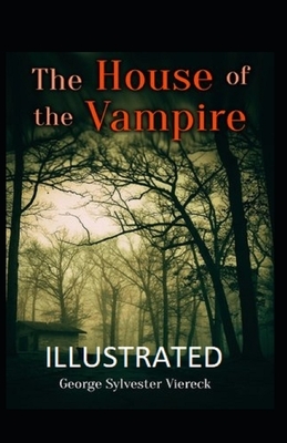 The House of the Vampire Illustrated by George Sylvester Viereck