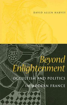 Beyond Enlightenment by David Allen Harvey