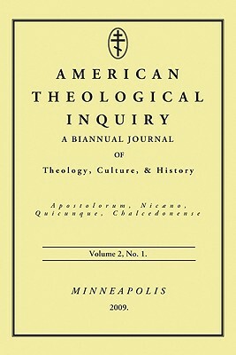 American Theological Inquiry, Volume 2, Number 1: Biannual Journal of Theology, Culture & History by 