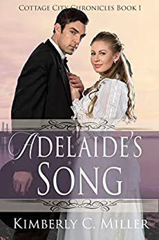 Adelaide's Song by Kimberly C. Miller