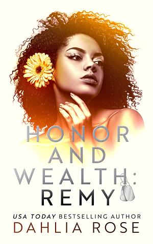 Honor and Wealth: Remy by Dahlia Rose, Dahlia Rose