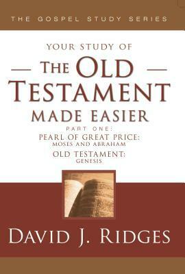 The Old Testament Made Easier Part 1 by David J. Ridges