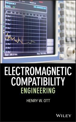 Electromagnetic Compatibility Engineering by Henry W. Ott