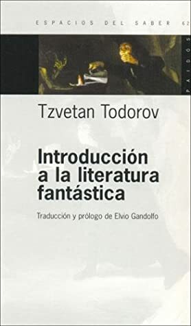 Introduccion a la Literatura Fantástica by Tzvetan Todorov