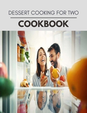 Dessert Cooking For Two Cookbook: The Ultimate Meatloaf Recipes for Starters by Jessica Ferguson