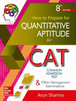 How to Prepare for Quantitative Aptitude for CAT by Arun Sharma