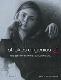 Strokes of Genius 4: The Best of Drawing: Exploring Line by Rachel Rubin Wolf