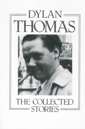 The Collected Stories by Dylan Thomas