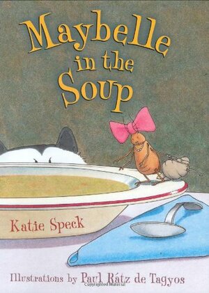 Maybelle in the Soup by Katie Speck