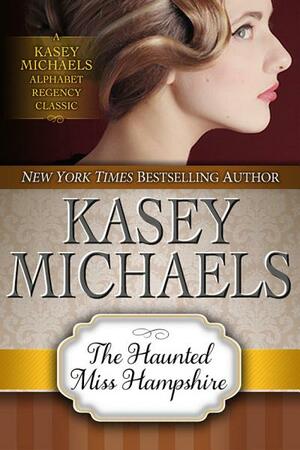 The Haunted Miss Hampshire by Kasey Michaels