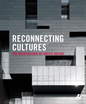 Reconnecting Cultures: The Architecture of Rocco Design by Maki Fumihiko