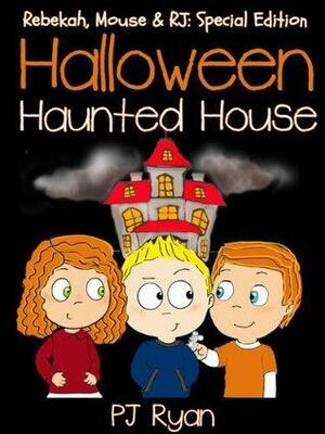 Halloween Haunted House by P.J. Ryan