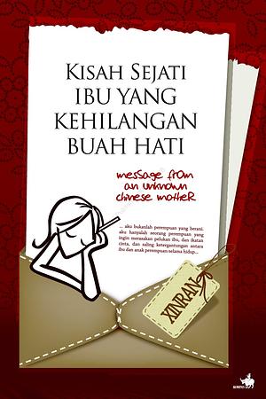 Message from an unknown Chinese mother: kisah-kisah sejati ibu yang kehilangan buah hati by Xinran