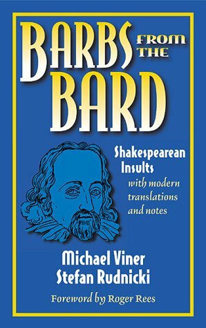 Barbs from the Bard: Shakespearean Insults by Roger Rees, Michael Viner, William Shakespeare
