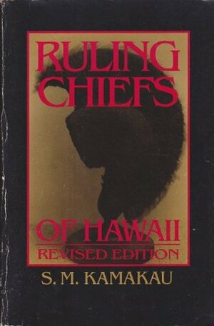 Ruling Chiefs of Hawaii by Samuel Manaiakalani Kamakau