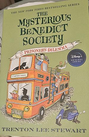 The Mysterious Benedict Society and the Prisoner's Dilemma by Trenton Lee Stewart by Trenton Lee Stewart, Trenton Lee Stewart