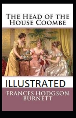 The Head of the House of Coombe Illustrated by Frances Hodgson Burnett