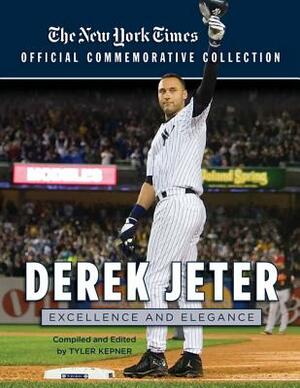 Derek Jeter: Excellence and Elegance by New York Times