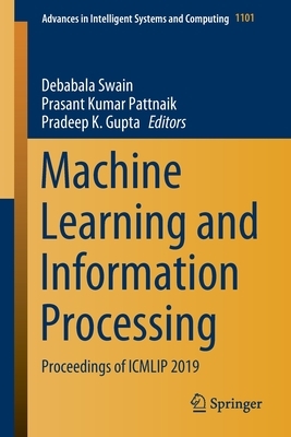 Machine Learning and Information Processing: Proceedings of Icmlip 2019 by 
