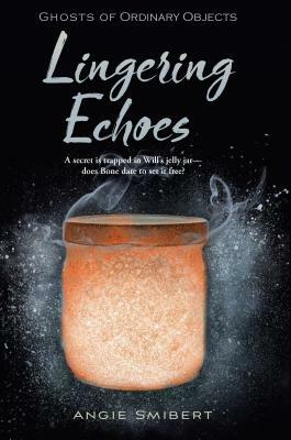 Lingering Echoes by Angie Smibert