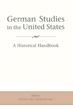 German Studies in the United States: A Historical Handbook by Peter Uwe Hohendahl