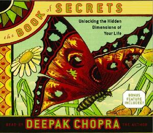 The Book of Secrets: Unlocking the Hidden Dimensions of Your Life by Deepak Chopra