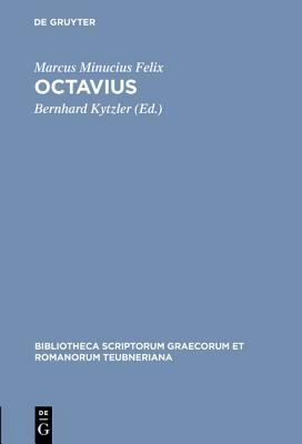 Octavius by Bernhard Kytzler, Marcus Minucius Felix