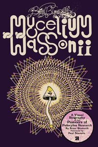 Brian Blomerth's Mycelium Wassonii by Brian Blomerth