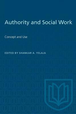 Authority and Social Work: Concept and Use by 
