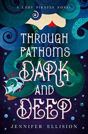 Through Fathoms Dark and Deep by Jennifer Ellision