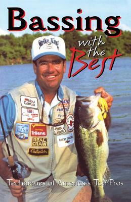 Bassing with the Best: Techniques of America's Top Pros by Gary White