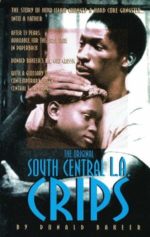 Crips: The Story of the South Central L.A. Street Gang from 1971-1985 by Donald Bakeer