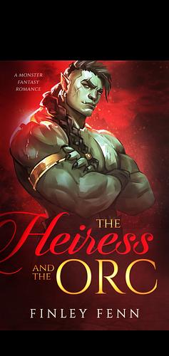 The Heiress and the Orc by Finley Fenn