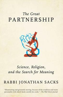 The Great Partnership: Science, Religion, and the Search for Meaning by Jonathan Sacks