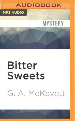 Bitter Sweets by G. A. McKevett