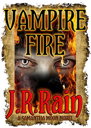 Vampire Fire by J.R. Rain